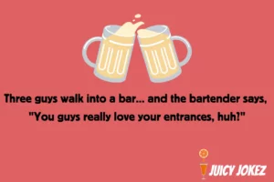 3 Guys Walks into a Bar Joke