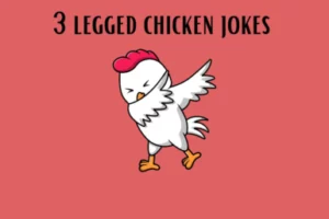 3 legged chicken jokes