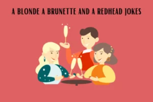 a blonde a brunette and a redhead jokes