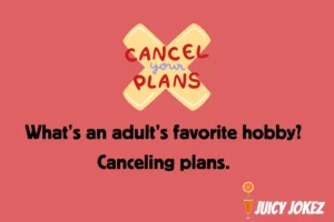 Adult Joke about cancelling plans
