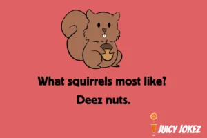 Deez Nuts Joke about squirrels