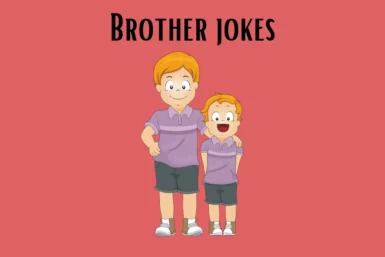 brother jokes