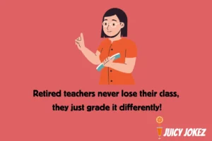 Retired Teacher Joke
