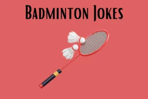 badminton jokes