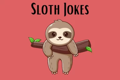 Sloth Jokes