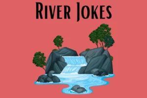 River Jokes