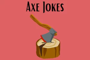 Axe Jokes