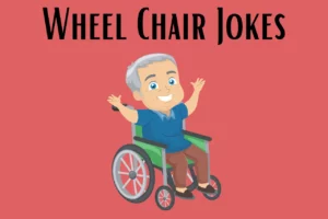 Wheelchair Jokes